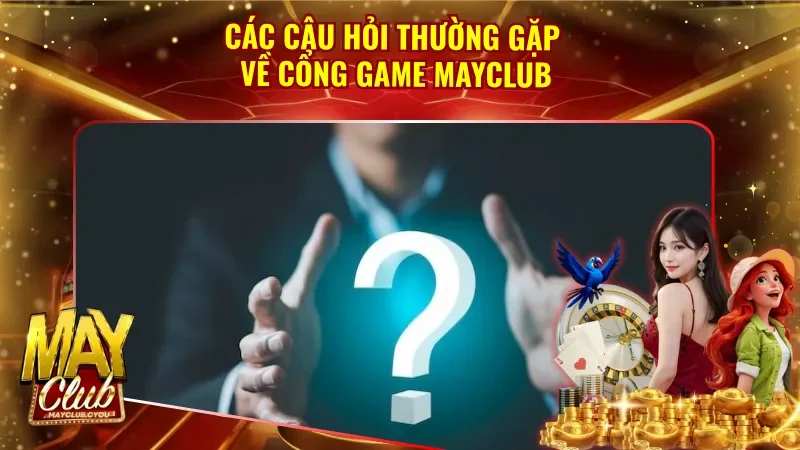 Những câu hỏi thường gặp xoay quanh cổng game